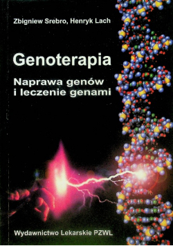 Genoterapia Naprawa genów i leczenie genami