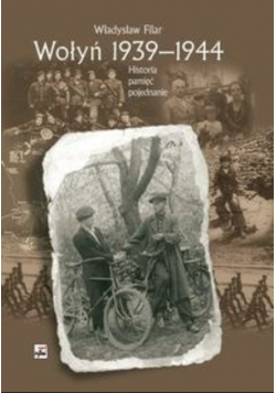 Wołyń 1939 1944 Historia pamięć pojednanie