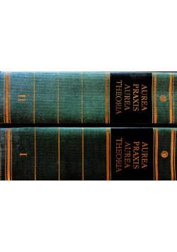 Aurea praxis aurea theoria Tom 1 i 2