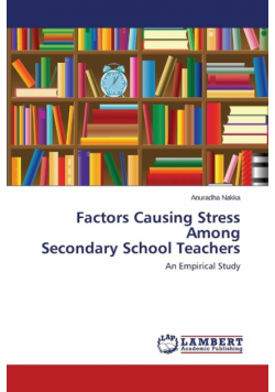 Factors Causing Stress Among Secondary School Teachers