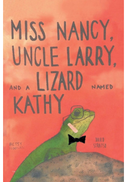 Miss Nancy, Uncle Larry, and a Lizard named Kathy