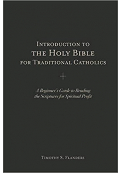 Introduction to the Holy Bible for Traditional Catholics