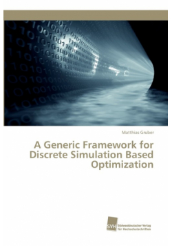 A Generic Framework for Discrete Simulation Based Optimization