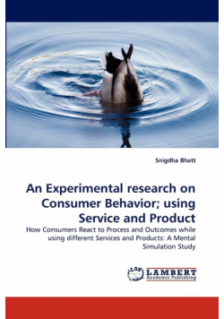 An Experimental research on Consumer Behavior; using Service and Product