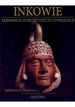 Inkowie tajemnice starożytnych cywilizacji Tom 55 Imperium a Andach  część 1