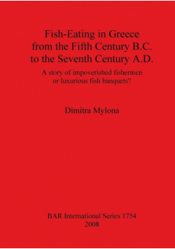 Fish-Eating in Greece from the Fifth Century B.C. to the Seventh Century A.D.