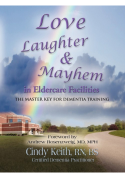 Love, Laughter, & Mayhem In Eldercare Facilities