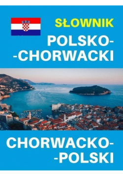 Słownik polsko-chorwacki chorwacko-polski