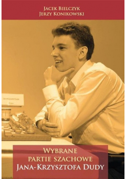 Wybrane partie arcymistrza Jana Krzysztofa Dudy