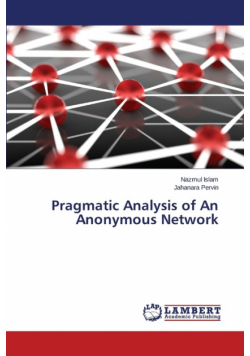 Pragmatic Analysis of An Anonymous Network