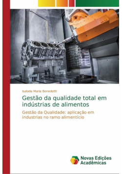 Gestão da qualidade total em indústrias de alimentos
