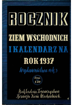 Rocznik ziem wschodnich i kalendarz na rok 1937 / 1936 r.