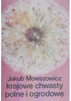 Krajowe chwasty polne i ogrodowe