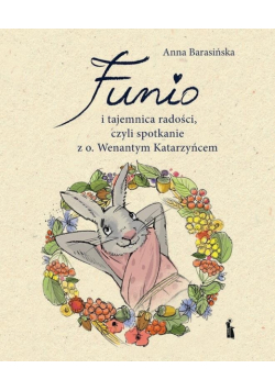 Funio i tajemnica radości, czyli spotkanie...