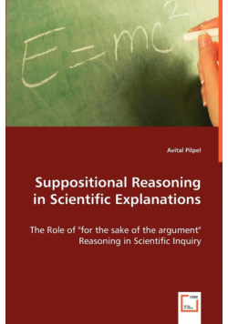Suppositional Reasoning in Scientific Explanations