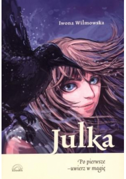 Julka. Po pierwsze - uwierz w magię