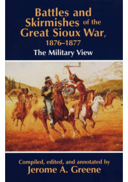 Battles and Skirmishes of the Great Sioux War, 1876-1877