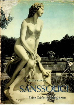 Sanssouci Seine Schlosser und Garten