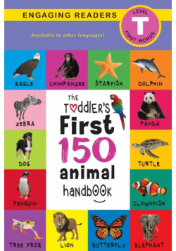 The Toddler's First 150 Animal Handbook