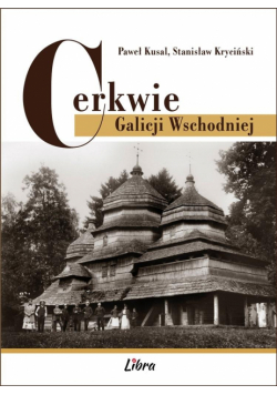 Cerkwie Galicji Wschodniej