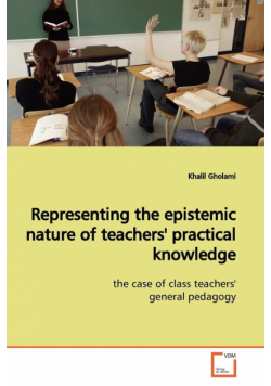 Representing the epistemic nature of teachers' practical knowledge