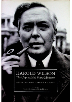Harold Wilson The Unprincipled Prime Minister