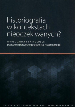 Historiografia w kontekstach nieoczekiwanych?