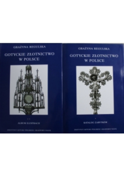 Gotyckie złotnictwo w Polsce Tom I i II