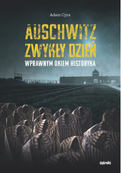 Auschwitz Zwykły dzień