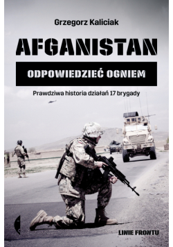 Afganistan. Odpowiedzieć ogniem