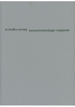 W środku europy konzentrationslager majdanek