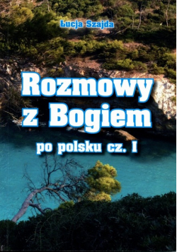 Rozmowy z bogiem po polsku Część I
