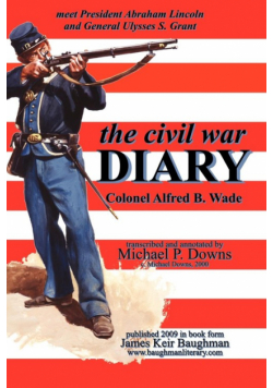 the civil war DIARY Col Alfred B. Wade