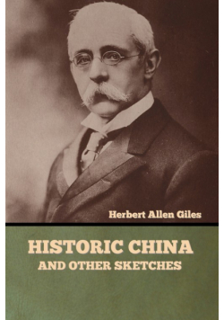 Historic China and Other Sketches