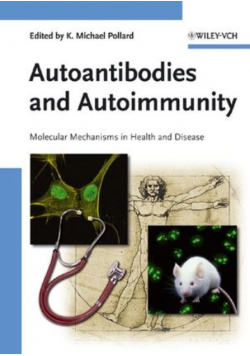 Autoantibodies and Autoimmunity Molecular Mechanisms in Health and Disease