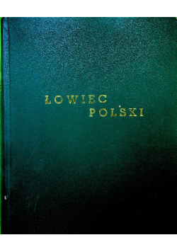 Łowiec Polski rocznik 1972 1973 nr 1 do 24