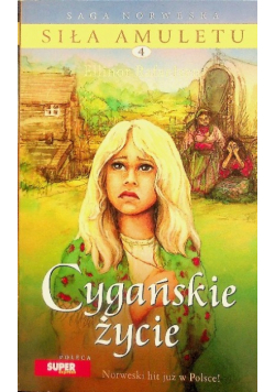 Saga norweska siła amuletu tom 4 Cygańskie życie