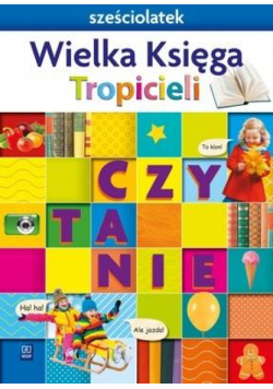 Nowi Tropiciele Sześciolatek. Wielka Księga WSIP