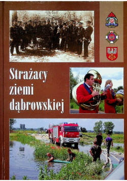 Strażacy ziemi Dąbrowskiej
