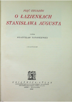 Pięć Studjów o Łazienkach Stanisława Augusta 1925r