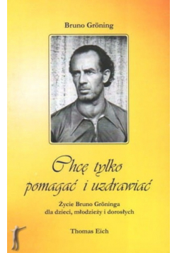 Chcę tylko pomagać i uzdrawiać