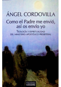 Como el Padre me envio asi os envio yo