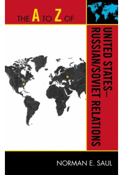 The A to Z of United States-Russian/Soviet Relations