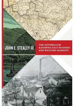 Antebellum Kanawha Salt Business and Western Markets