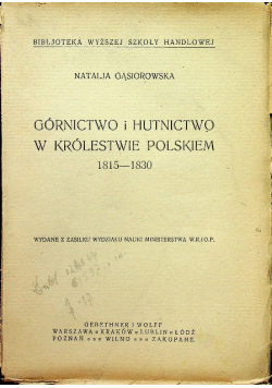 Górnictwo i hutnictwo w królestwie Polskim 1815-1830 1922 r.