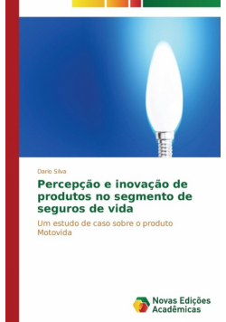 Percepção e inovação de produtos no segmento de seguros de vida