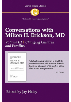 Conversations with Milton H. Erickson MD Volume III