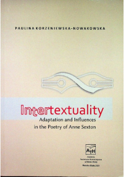 Intertextuality Adaptation and Influences in the Poetry of Anne Sexton