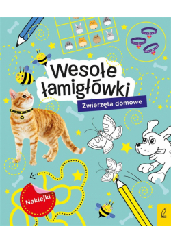 Wesołe łamigłówki z naklejkami. Zwierzęta domowe