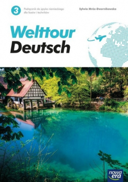 Welttour Deutsch 3 Podręcznik do języka niemieckiego dla liceów i techników